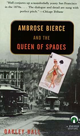 Ambrose Bierce and the Queen of Spades by Oakley Hall