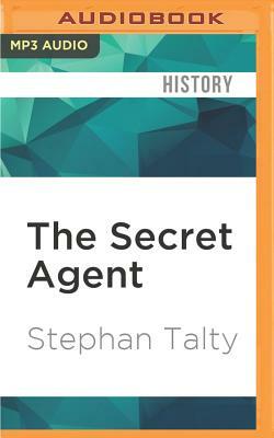 The Secret Agent: In Search of America's Greatest World War II Spy by Stephan Talty