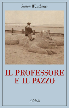 Il professore e il pazzo by Simon Winchester