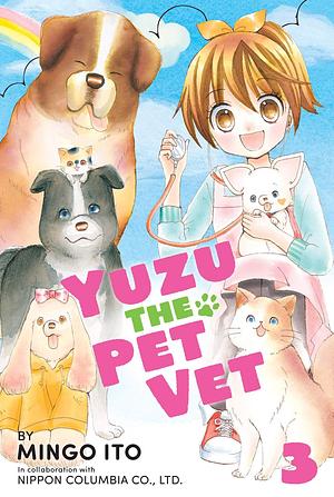 Yuzu the Pet Vet, Vol. 3 by Mingo Ito, Mingo Ito