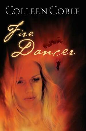 Fire Dancer by Colleen Coble