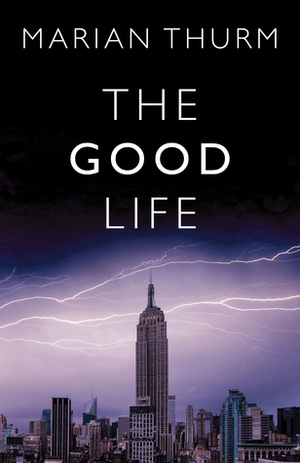 The Good Life by Marian Thurm