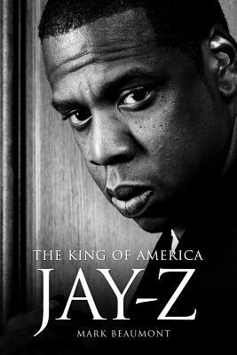 Jay-Z: The King of America - Hardback by Mark Beaumont