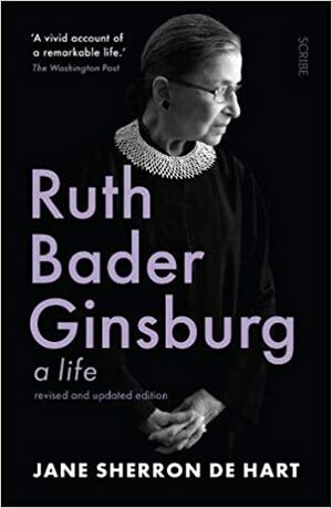 Ruth Bader Ginsburg: a life by Jane Sherron De Hart