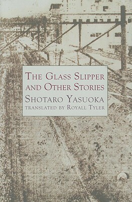 The Glass Slipper and Other Stories by Shōtarō Yasuoka, Royall Tyler