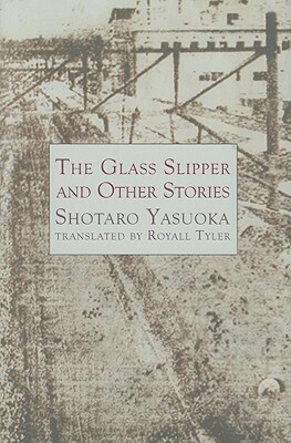 The Glass Slipper and Other Stories by Royall Tyler, Shōtarō Yasuoka