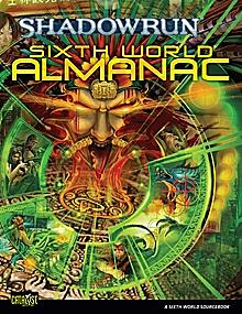 Shadowrun Sixth World Almanac by John Schmidt