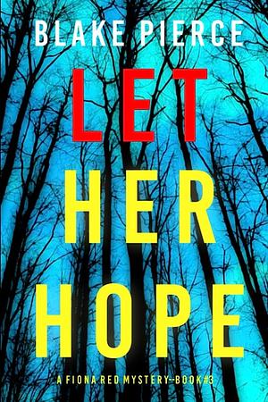 Let Her Hope by Blake Pierce