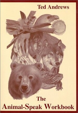 Animal Speak Workbook by Ted Andrews