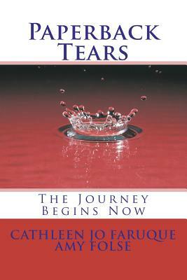 Paperback Tears: The Journey Begins Now by Cathleen Jo Faruque, Amy Folse