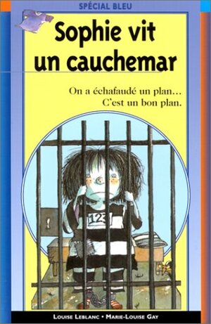 Sophie vit un cauchemar by Marie-Louise Gay, Louise Leblanc