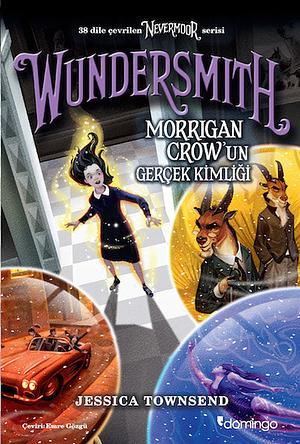 Wundersmith: Morrigan Crow'un Gerçek Kimliği by Jessica Townsend