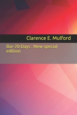 Bar-20 Days: New special edition by Clarence E. Mulford