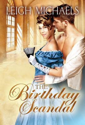 The Birthday Scandal by Leigh Michaels