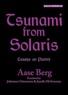 Tsunami from Solaris: Essays on Poetry by Johannes Göransson, Aase Berg, Joyelle McSweeney