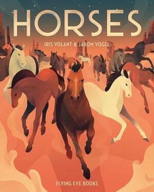 Horses by Jarom Vogel, Iris Volant