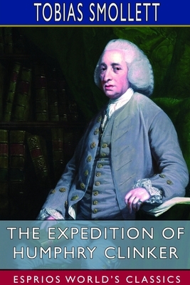 The Expedition of Humphry Clinker (Esprios Classics) by Tobias Smollett