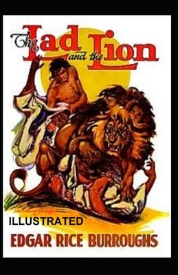 The Lad and the Lion Illustrated by Edgar Rice Burroughs