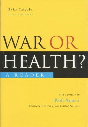 War or Health: A Reader by Ilkka Taipale