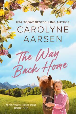 The Way Back Home by Carolyne Aarsen