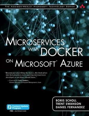 Microservices with Docker on Microsoft Azure (Includes Content Update Program) by Boris Scholl, Trent Swanson, Daniel Fernandez