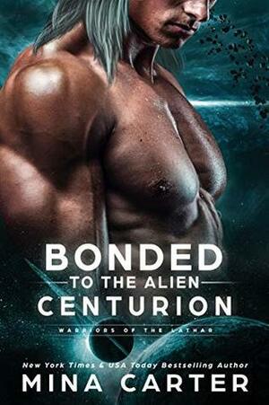 Bonded To The Alien Centurion by Mina Carter