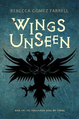 Wings Unseen by Rebecca Gomez Farrell