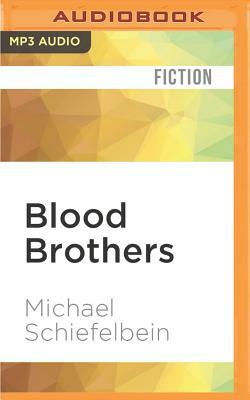 Blood Brothers by Michael Schiefelbein