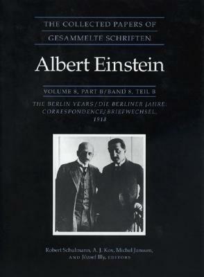 The Collected Papers of Albert Einstein, Volume 8: The Berlin Years: Correspondence, 1914-1918 by Albert Einstein