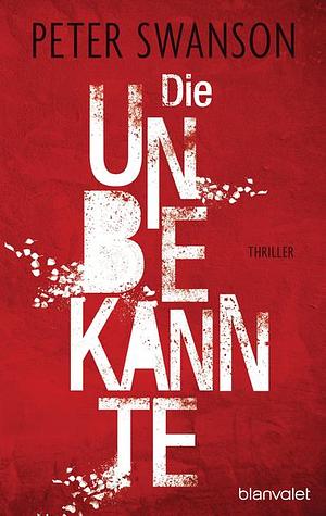 Die Unbekannte by Peter Swanson