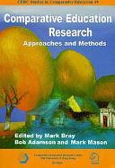 Comparative education research: approaches and methods by Mark Bray, Bob Adamson, Mark Mason
