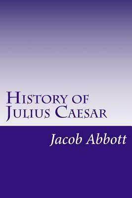 History of Julius Caesar by Jacob Abbott