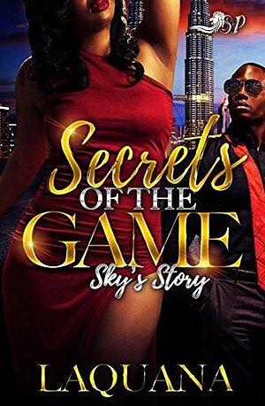 Secrets of The Game: Sky's Story by Laquana Brumfield, Laquana Brumfield