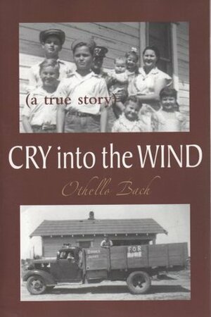 Cry Into the Wind: A True Story by Othello Bach