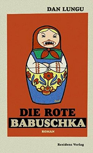 Die Rote Babuschka by Dan Lungu, Jan Cornelius