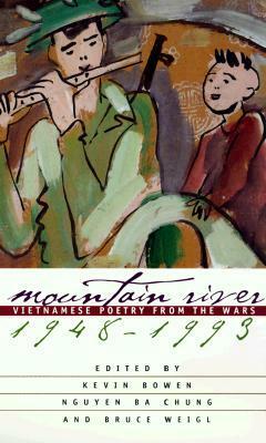 Mountain River: Vietnamese Poetry from the Wars, 1948-1993 by Kevin Bowen