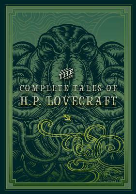 The Complete Tales of H.P. Lovecraft by H.P. Lovecraft