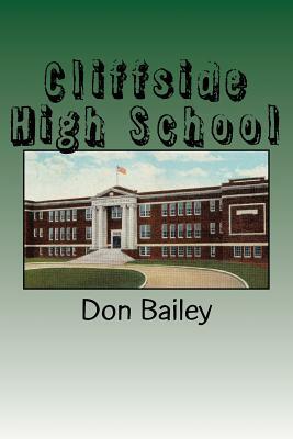 Cliffside High School: A Short History of a Small School by Don Bailey