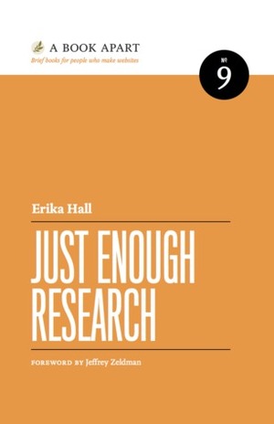 Just Enough Research by Jeffrey Zeldman, Erika Hall