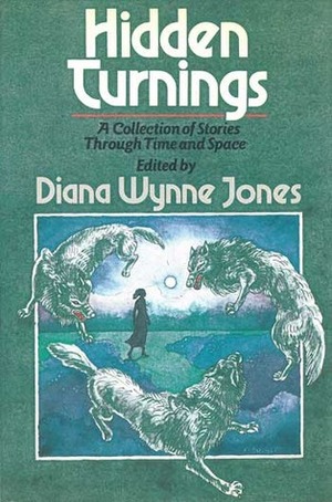 Hidden Turnings: A Collection of Stories Through Time and Space by Diana Wynne Jones