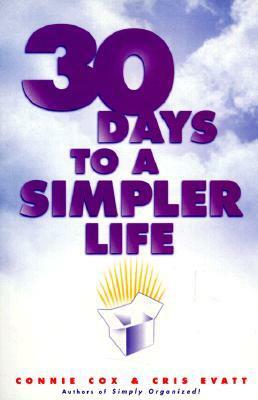 30 Days to a Simpler Life by Connie Cox, Cris Evatt