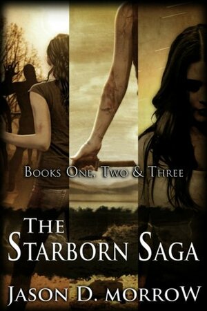 The Starborn Saga by Jason D. Morrow