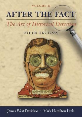 After the Fact: The Art of Historical Detection, Volume 2 w/ Primary Source Investigator CD by James West Davidson