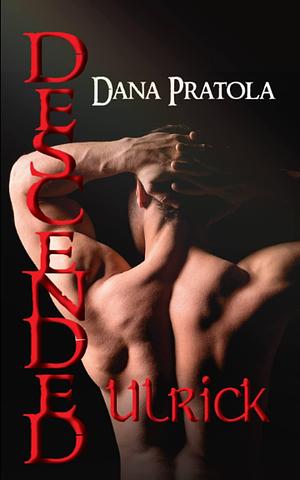 Ulrick: A Supernatural Romance by Dana Pratola, Dana Pratola