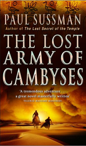 The Lost Army of Cambyses by Paul Sussman
