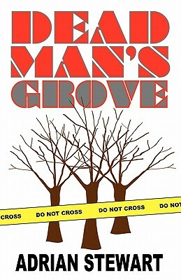 Dead Man's Grove by Adrian Stewart