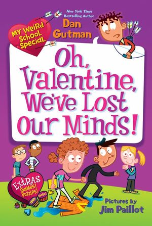 Oh, Valentine, We've Lost Our Minds! by Dan Gutman