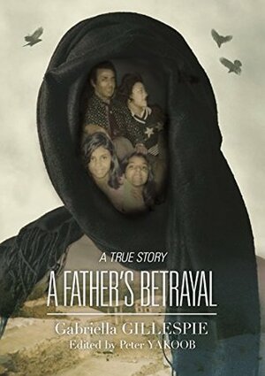 A Father's Betrayal by Gabriella Gillespie