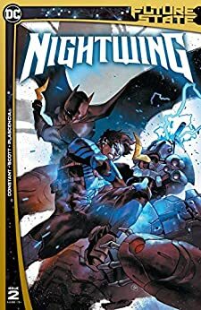 Future State: Nightwing #2 by Andrew Constant, Nicola Scott, Yasmine Putri
