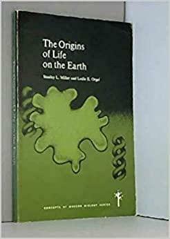 Origins of Life on the Earth by Stanley L. Miller, Leslie E Orgel